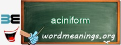 WordMeaning blackboard for aciniform
